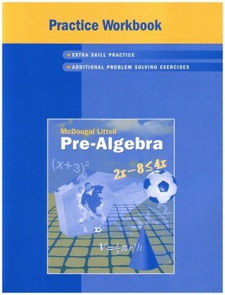 Pre-algebra, Grades 6-9 Practice Workbook: Mcdougal Littell Pre-algebra by Holt McDougal | Goodreads