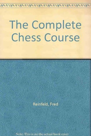 David Rudel The Complete Chess Course by Fred Reinfeld | Goodreads