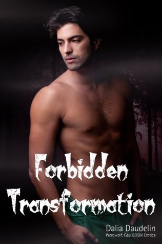Forbidden Transformation by Dalia Daudelin | Goodreads