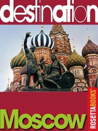 Destination Moscow by Destination Editors | Goodreads
