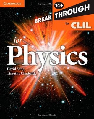Breakthrough to CLIL for Physics Age 14+ Workbook by David Sang | Goodreads