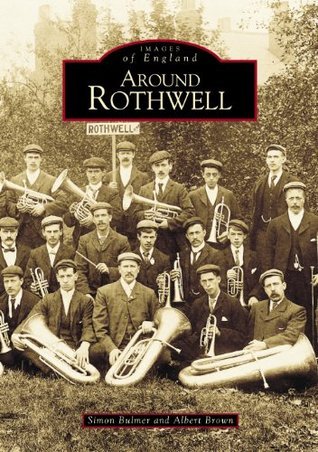 Around Rothwell by Simon Bulmer | Goodreads