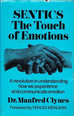 SENTICS the Touch of Emotions : a Revolution in Understanding How We ...