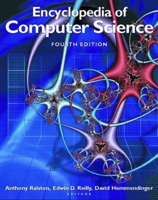 Encyclopedia of Computer Science by Anthony Ralston | Goodreads