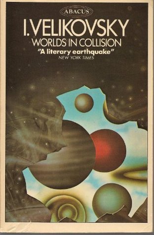 Velikovsky Worlds in Collision (Abacus Books) by Immanuel Velikovsky | Goodreads