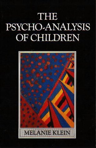 The Psycho-analysis of Children [ psychoanalysis ] by Melanie Lein ...
