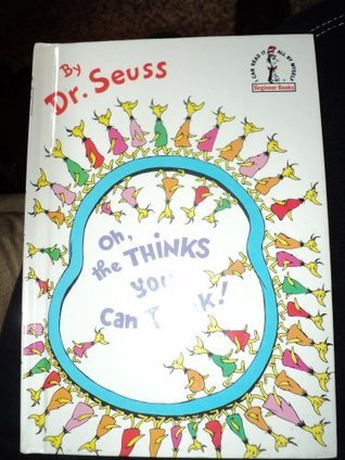 Oh, the Thinks You Can Think! (Beginner Books)