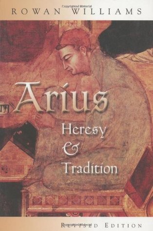 Arius: Heresy and Tradition