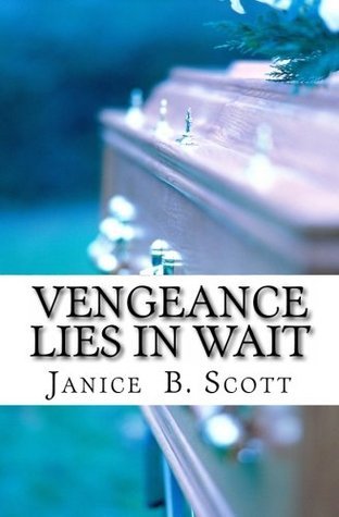 Vengeance Lies In Wait (Polly Hewitt books Book 3) by Janice B. Scott