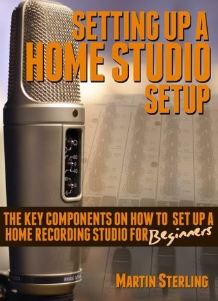 Setting Up a Home Studio Setup: The key components on how to set up a ...