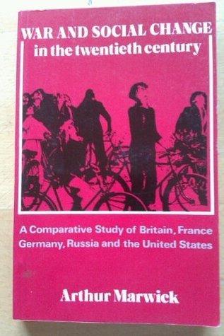 War and Social Change in the Twentieth Century: A Comparative Study of ...