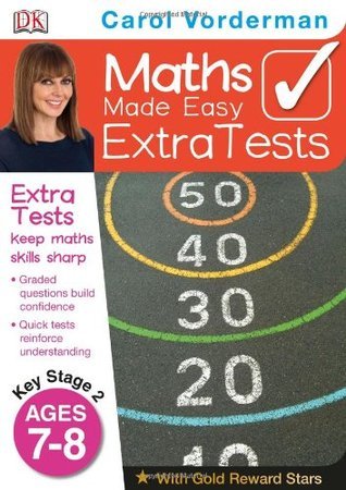 Maths Made Easy Ks2 Extra Tests 07-08 by Carol Vorderman | Goodreads