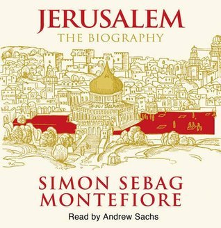 Jerusalem: The Biography