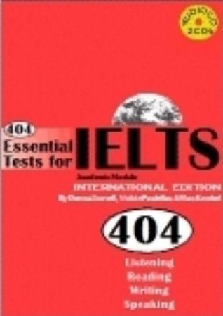 404 Essential Tests For IELTS Academic Module by Donna