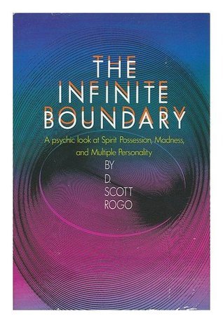 The Infinite Boundary: A Psychic Look at Spirit Possession, Madness ...
