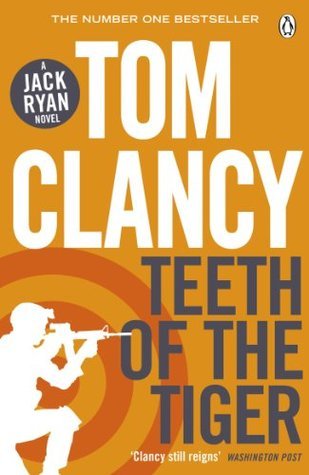 The Teeth of the Tiger by Tom Clancy | Goodreads