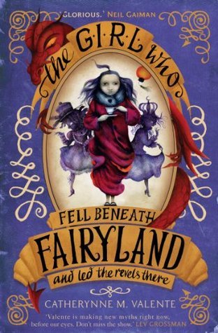 The Girl Who Fell Beneath Fairyland and Led the Revels There (Fairyland, #2)