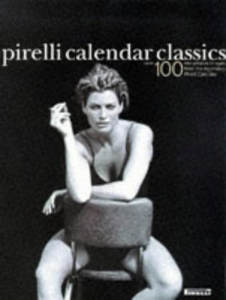 洋書 Pirelli Calendar Classics Pirelli Calendar Classics by Derek Forsyth | Goodreads