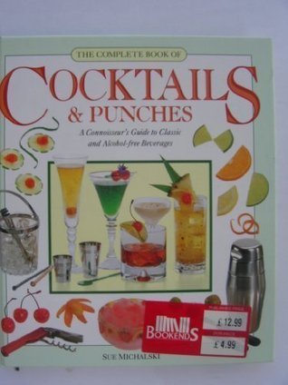 The complete book of cocktails & punches: a connoisseur's guide to ...