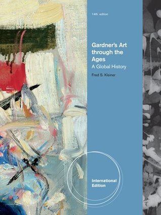 Gardner's Art Through The Ages: A Global History by Fred S. Kleiner ...