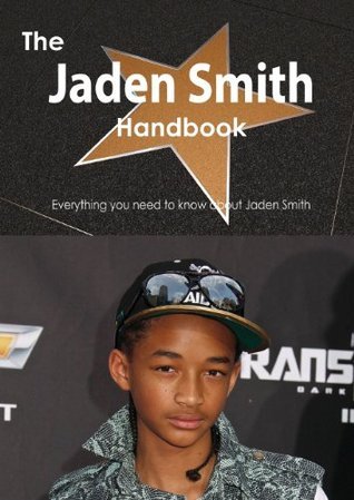 The Jaden Smith Handbook - Everything You Need to Know about Jaden