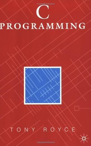 C Programming (Macmillan Master) by Tony Royce | Goodreads