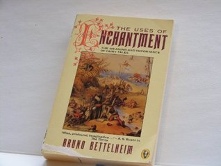 The Uses of Enchantment: Meaning and Importance of Fairy Tales by Bruno ...