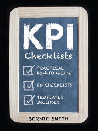 KPI Checklists: Practical guide to implementing KPIs and performance ...