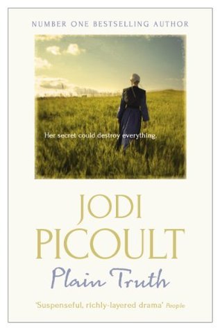 Plain Truth: a totally gripping suspense novel from bestselling author of My Sister's Keeper