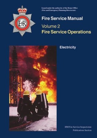 Fire Service Manual, Volume 2: Fire Service Operations: Electricity by ...