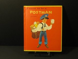 I Want to Be a Postman by Carla Greene | Goodreads