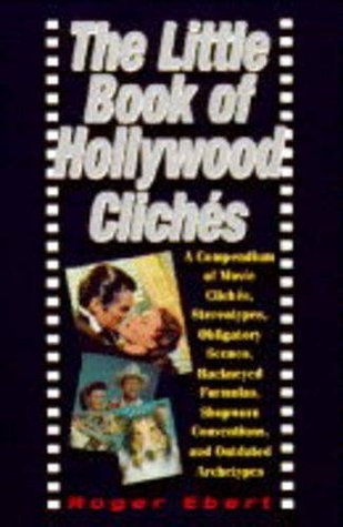 The Little Book of Hollywood Cliches: A Compendium of Movie Cliches ...