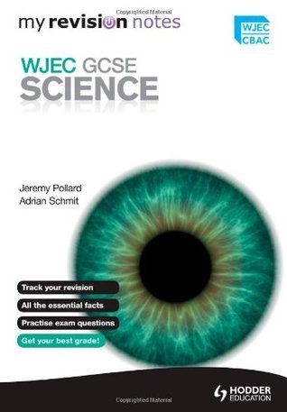 My Revision Notes: Wjec GCSE Science by Jeremy Pollard | Goodreads