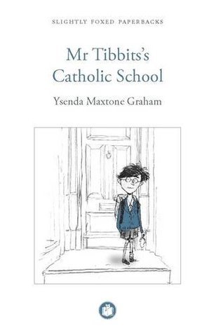 Mr Tibbits's Catholic School by Ysenda Maxtone Graham | Goodreads