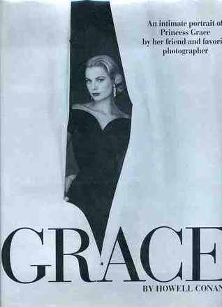 Grace: An Intimate Portrait of Princess Grace by Her Friend and Favorite Photographer