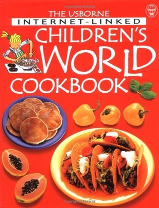 The Usborne Internet-Linked Children's World Cookbook book cover