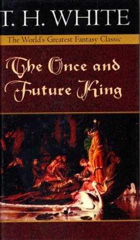 Once and Future King by T.H. White | Goodreads