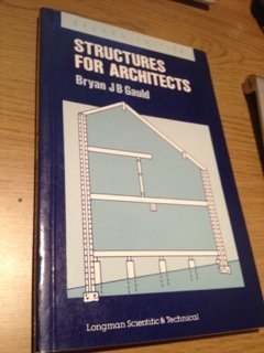 Structures for Architects by Bryan J.B. Gauld BSc MPhil CEng