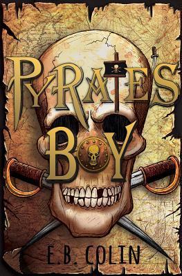 Pyrate's boy by E.B. Colin | Goodreads