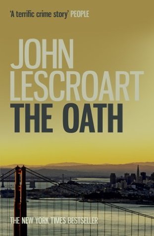 The Oath by John Lescroart | Goodreads