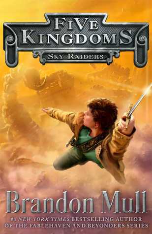 Sky Raiders (Five Kingdoms, #1)