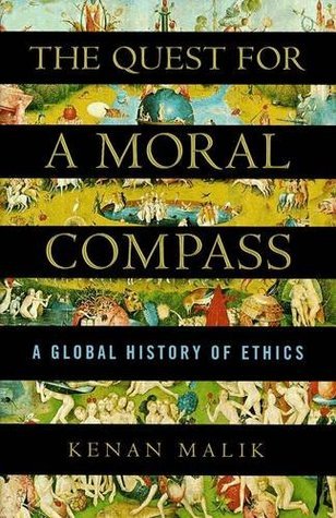 The Quest for a Moral Compass: A Global History of Ethics