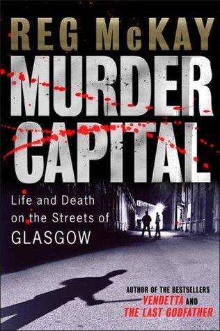 Murder Capital: Life and Death on the Streets of Glasgow's