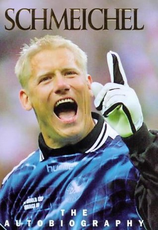 Schmeichel: The Autobiography