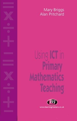 Using Ict in Primary Mathematics Teaching by Mary Briggs | Goodreads