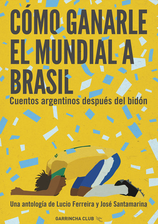 Cómo ganarle el mundial a brasil book cover