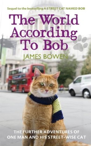 The World According to Bob: The further adventures of one man and his street-wise cat