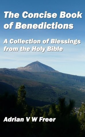 The Book of Benedictions: A Collection of Blessings from the Holy Bible ...
