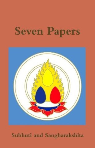 Seven Papers by Subhuti with Sangharakshita