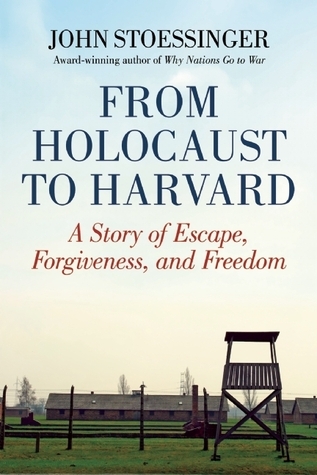 From Holocaust to Harvard: A Story of Escape, Forgiveness, and Freedom